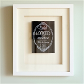 Framed ‘Mirror Mirror On The Wall’ Quote